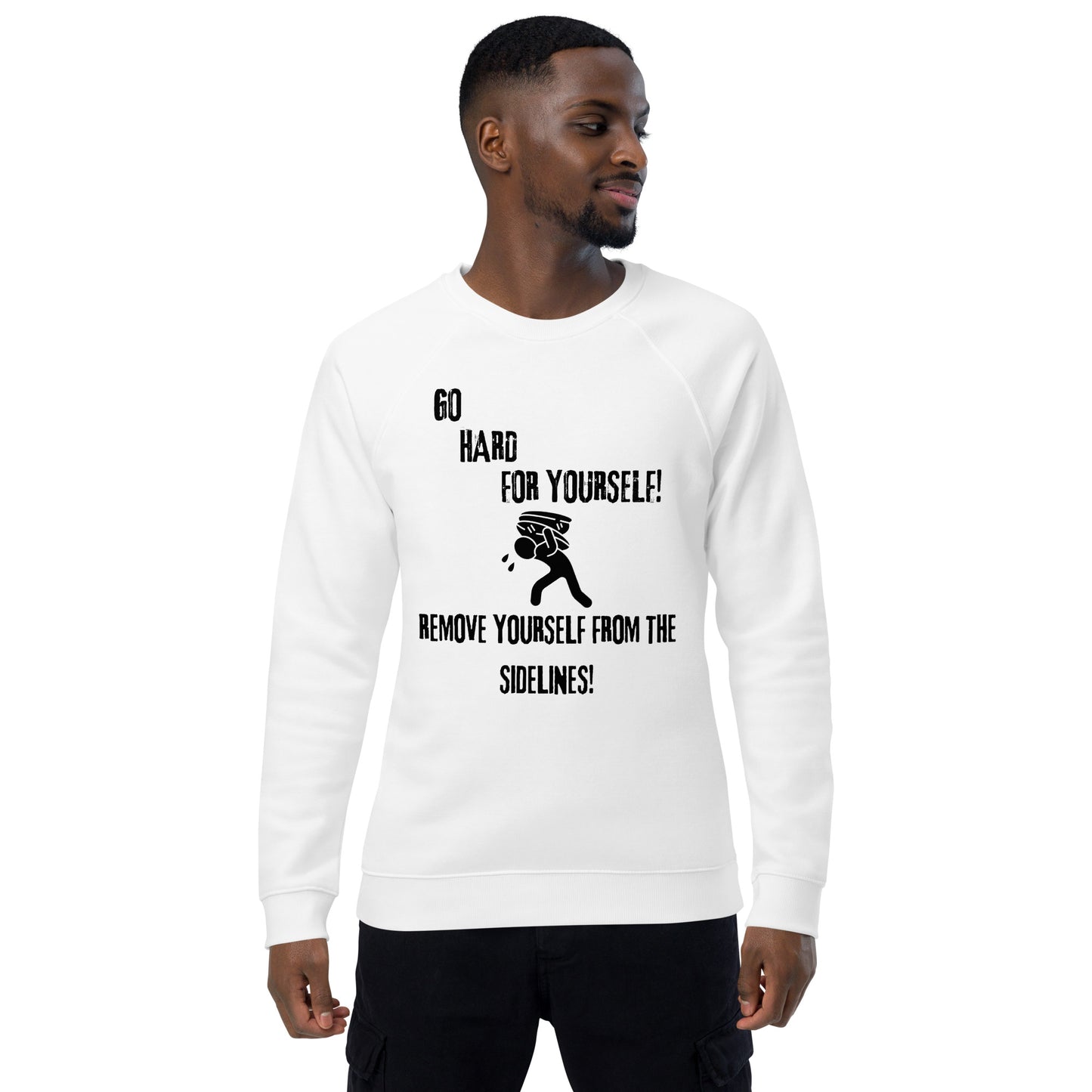 Motivational organic sweatshirt Unisex