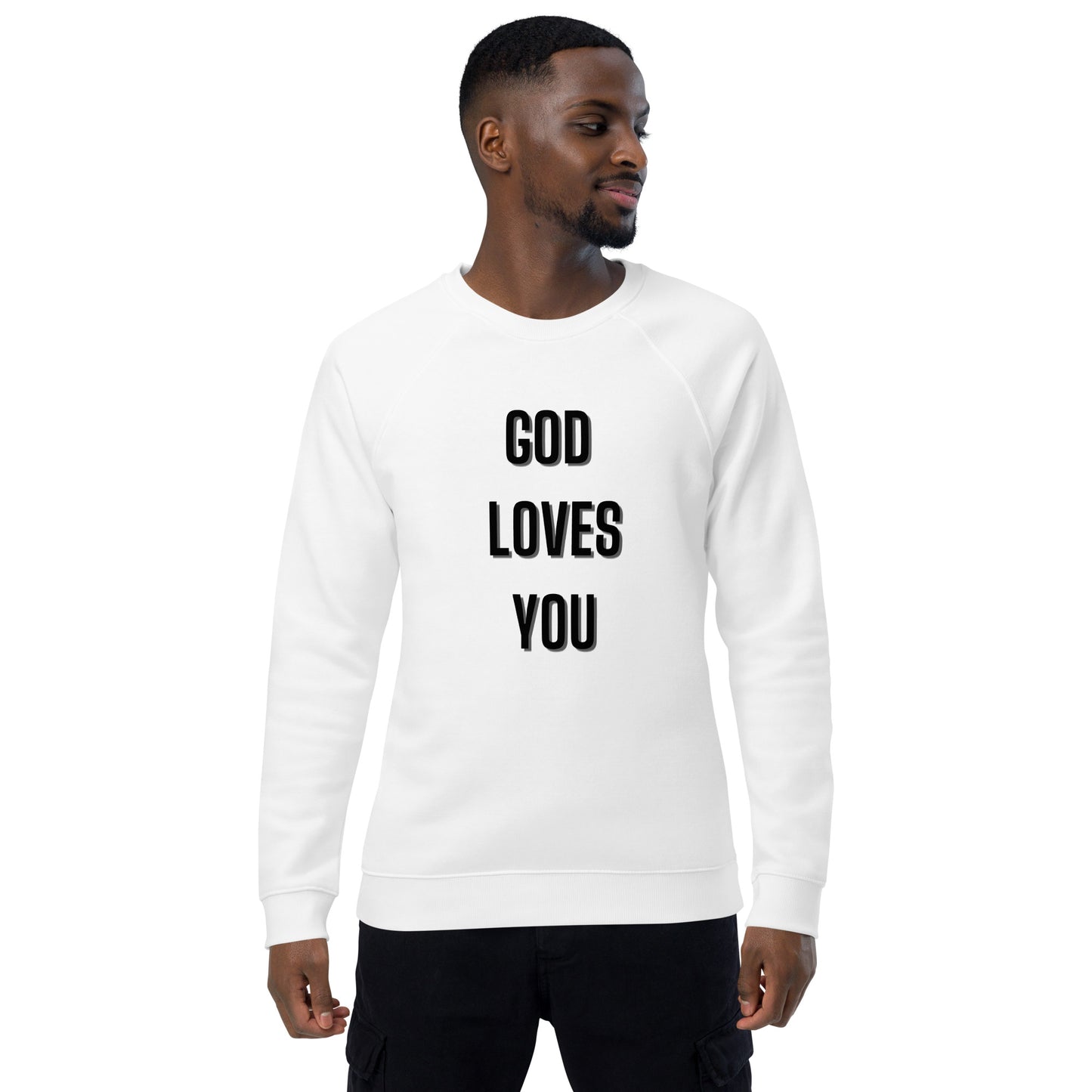 God Loves You Christian Inspirational Sweatshirt Unisex