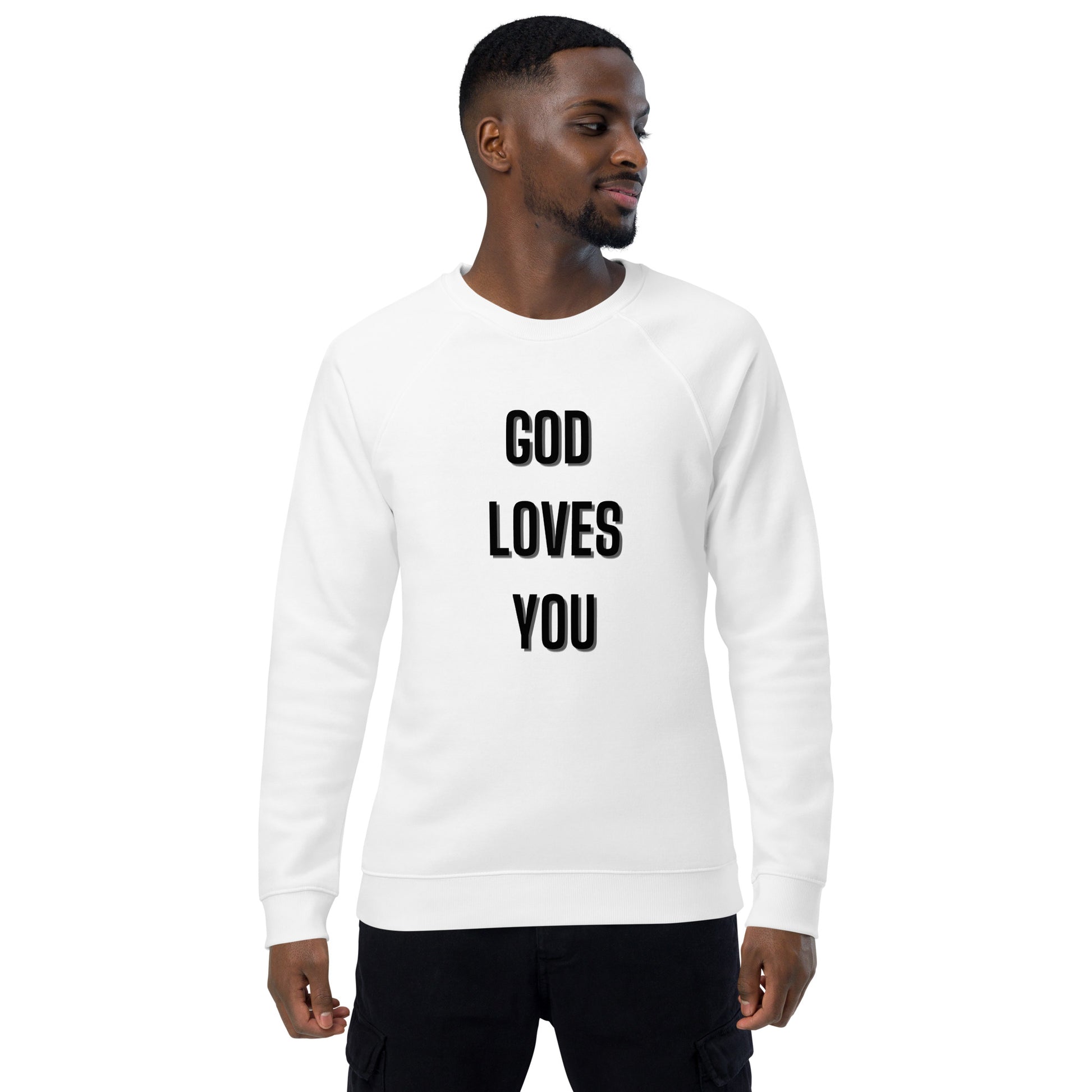 God Loves You Christian Inspirational Sweatshirt Unisex