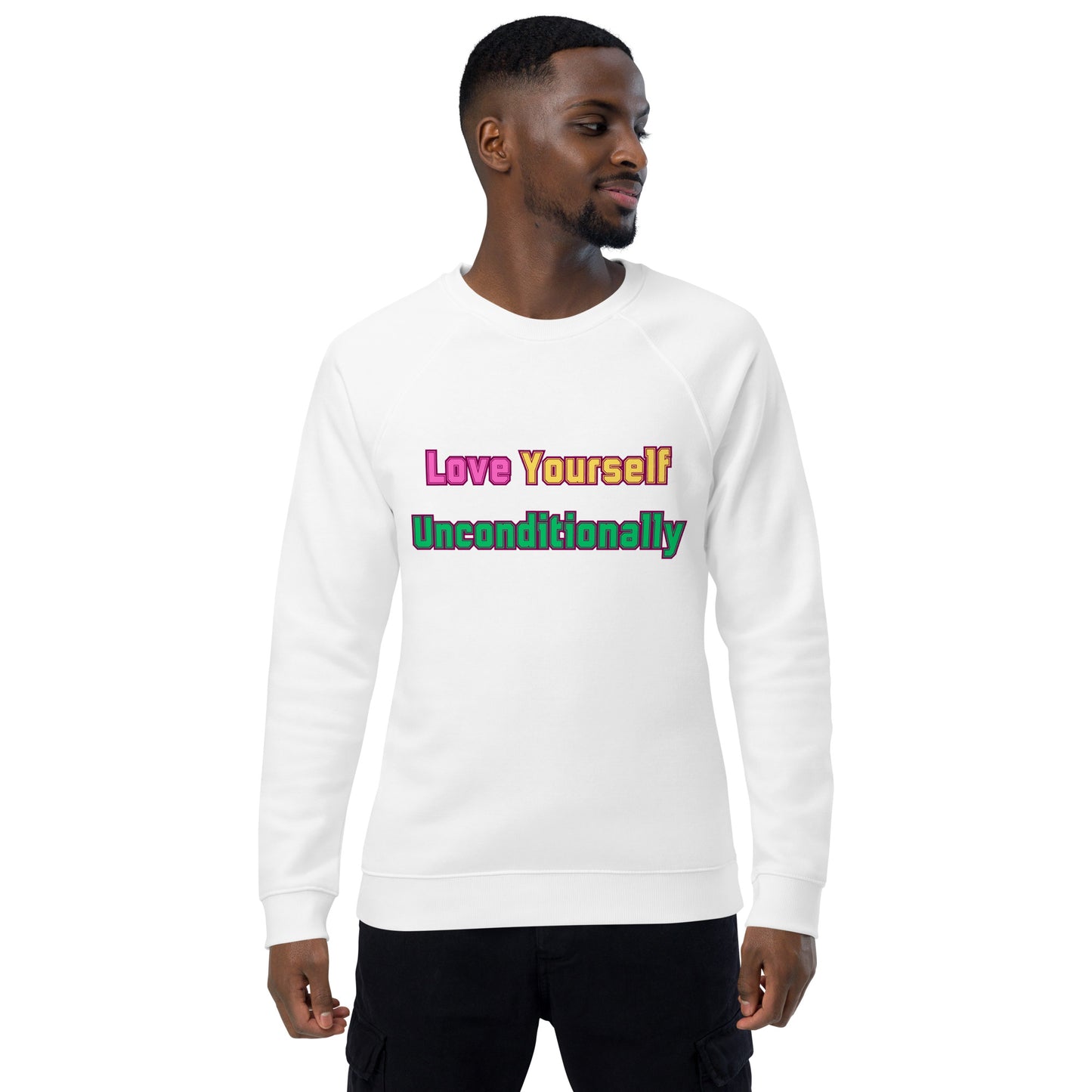 Love Yourself  Unconditionally Unisex organic raglan sweatshirt