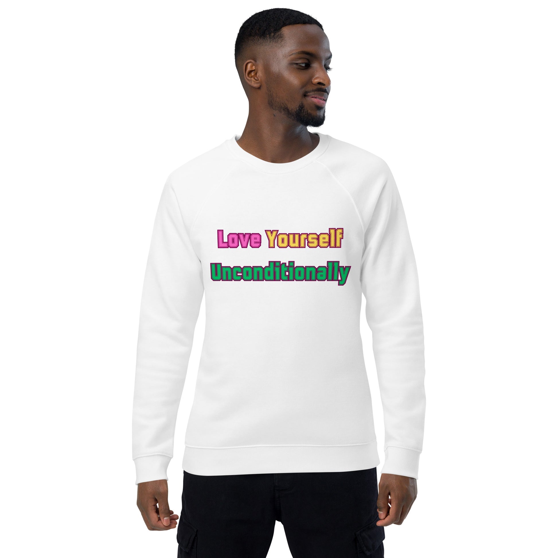 Love Yourself  Unconditionally Unisex organic raglan sweatshirt