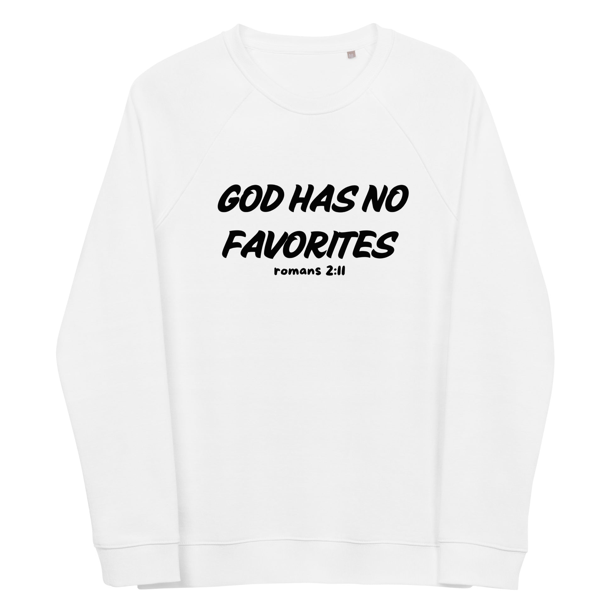 God Has No Favorites Christian Inspirational Unisex sweatshirt