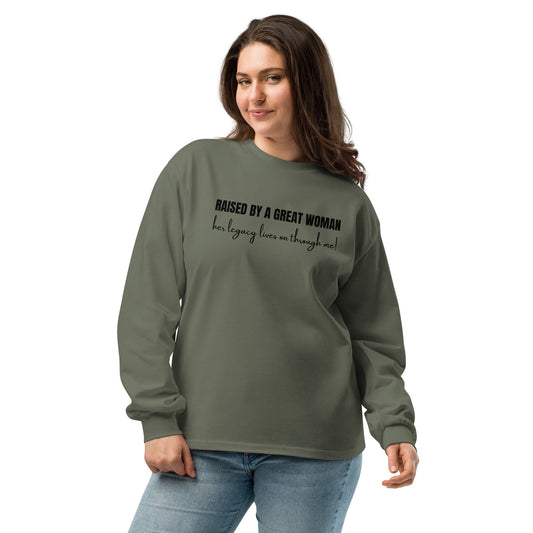 Raised by a Great Woman – Heavyweight long sleeve shirt unisex