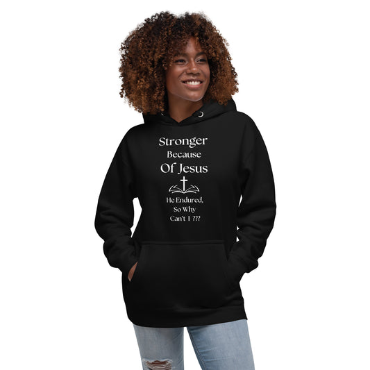 Stronger Because Of Jesus Inspirational Christina Hoodie Unisex