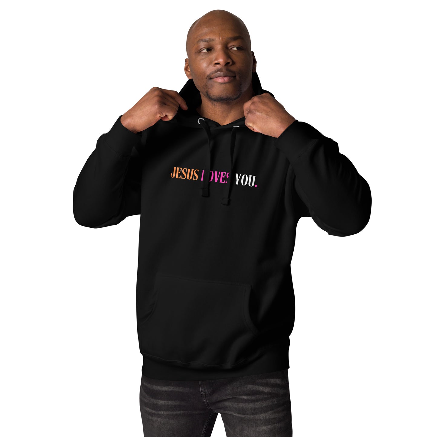 Jesus Loves You Christian Inspirational Unisex Hoodie