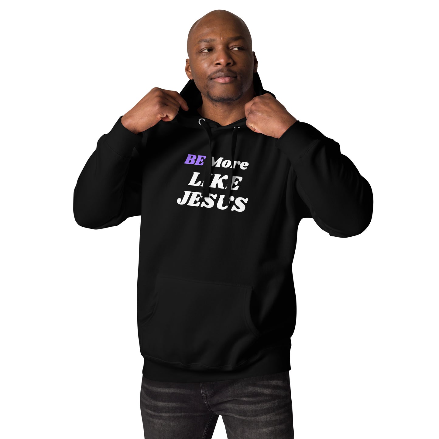 BE More Like Jesus Inspirational Unisex Hoodie