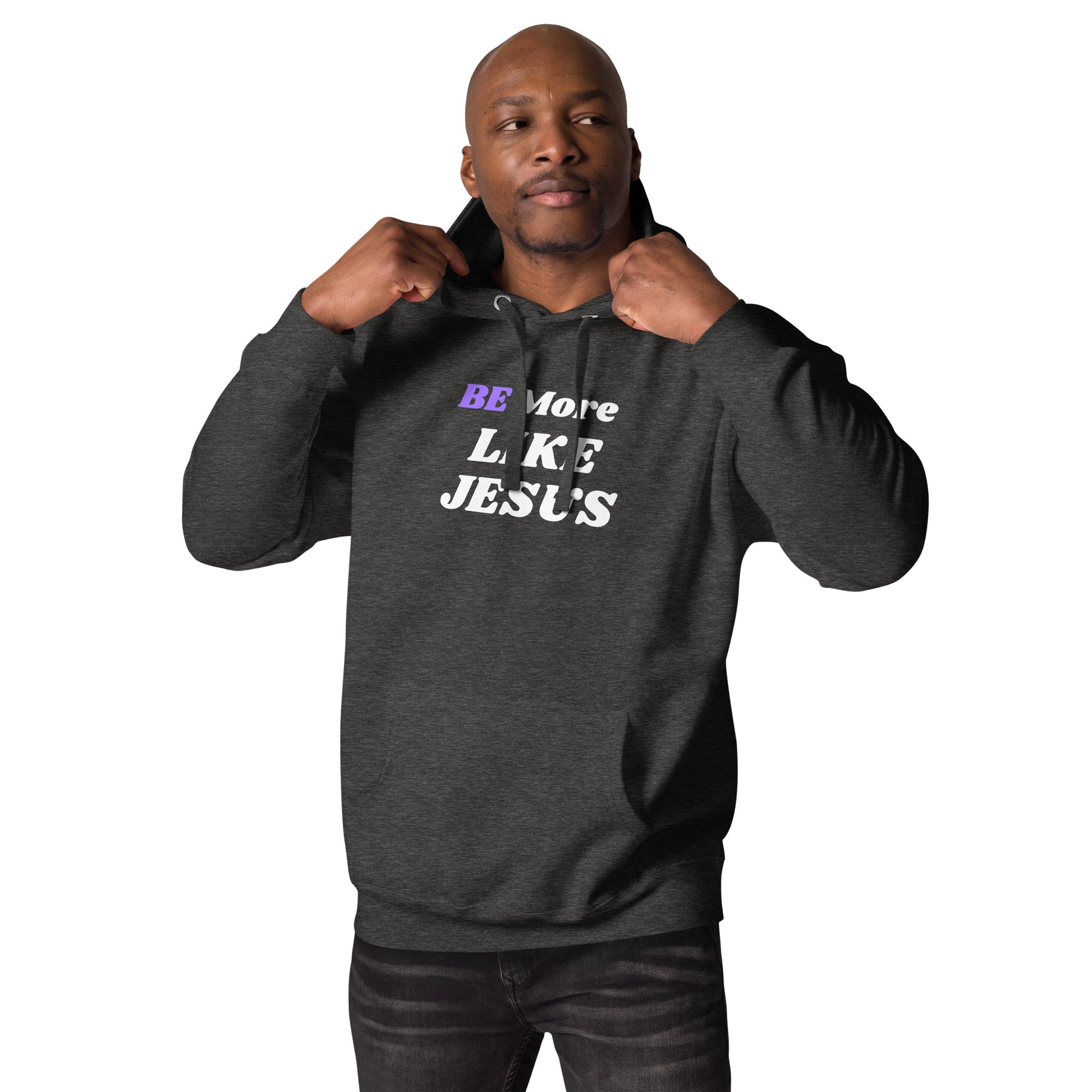 BE More Like Jesus Inspirational Unisex Hoodie