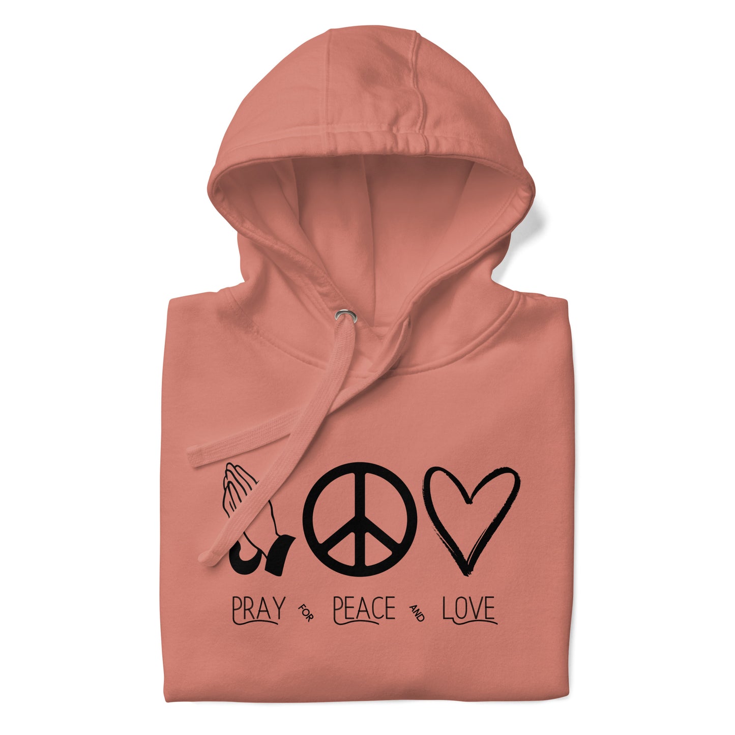 Pray for Peace and Love Inspirational Hoodies Unisex