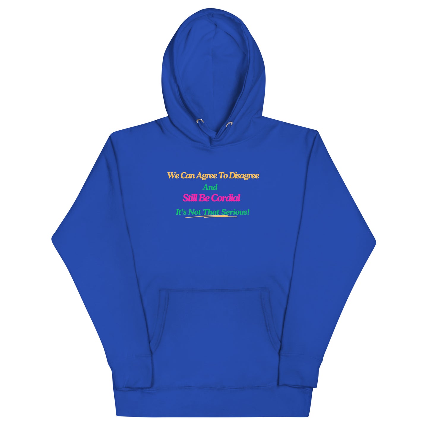 Agree To Disagree Motivational Hoodie Unisex