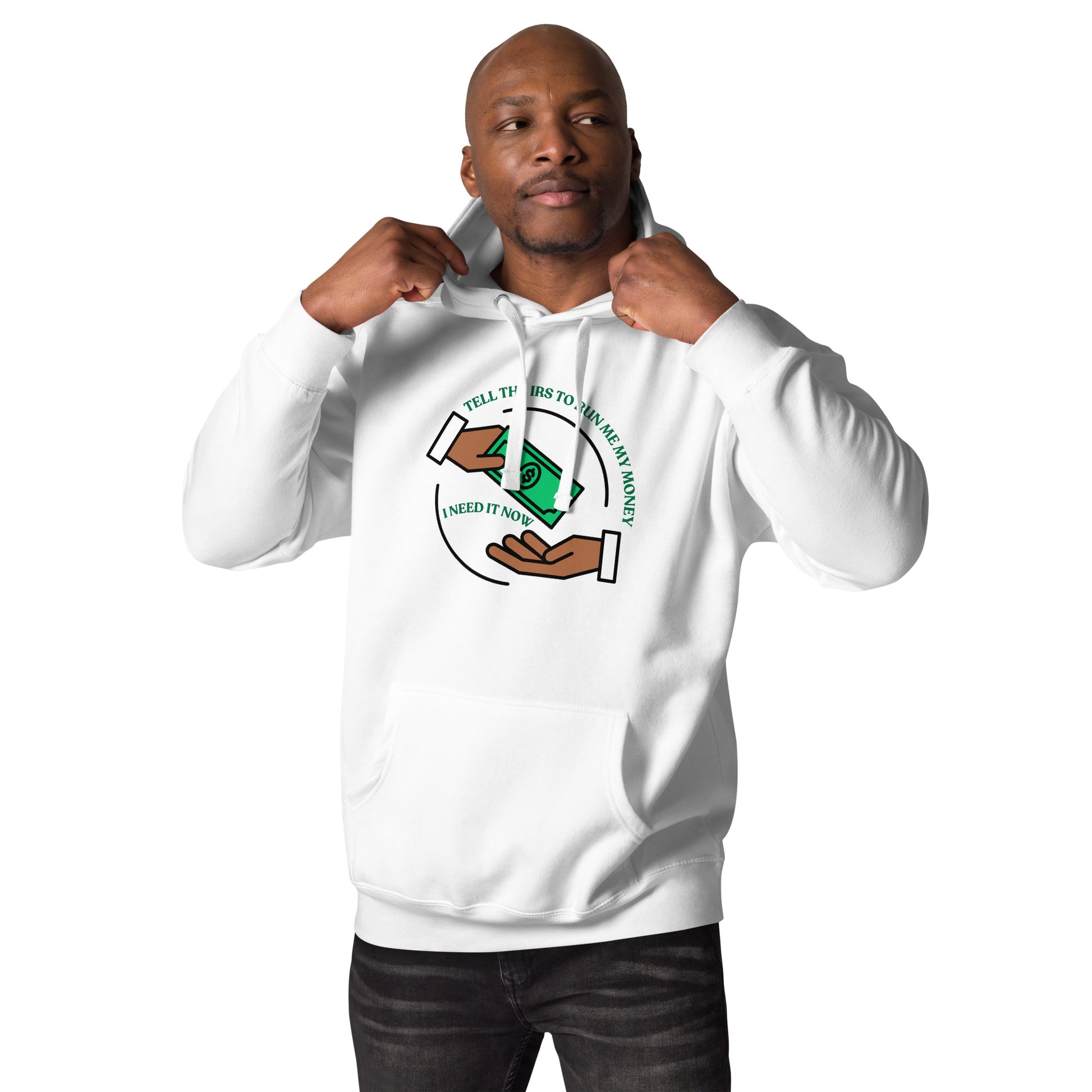 Tell the IRS to run me my money Inspirational hoodie