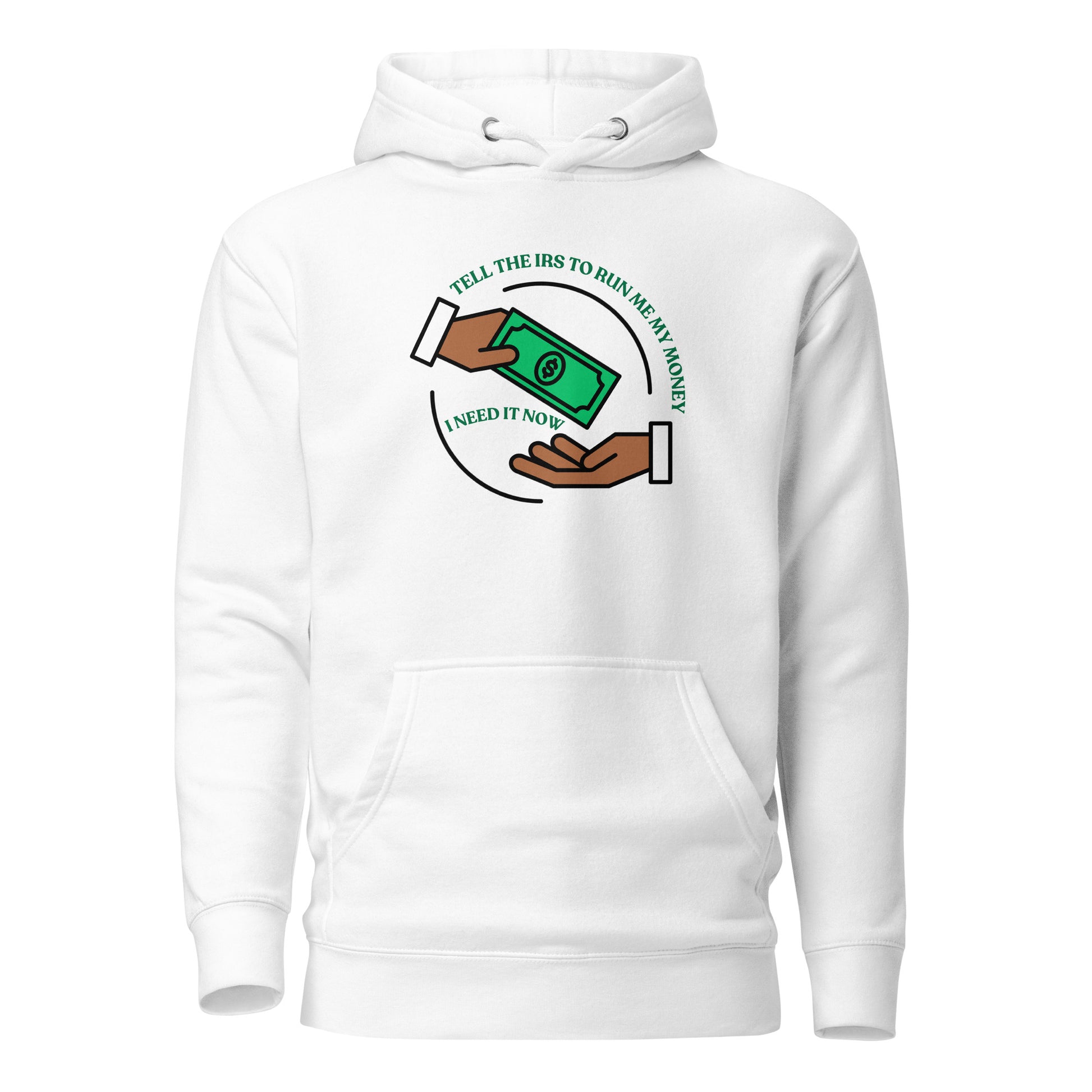 Tell the IRS to run me my money Inspirational hoodie
