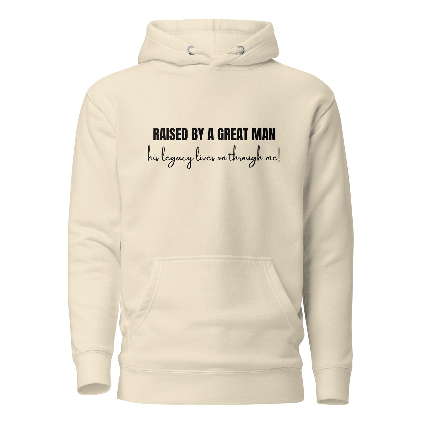 Raised by a Great Man – Honor His Legacy Inspirational Unisex Hoodie