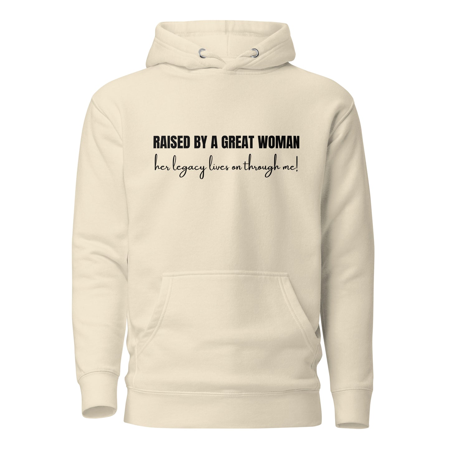 Raised by a Great Woman – Her Legacy Lives on Through Me Inspirational Unisex Hoodie