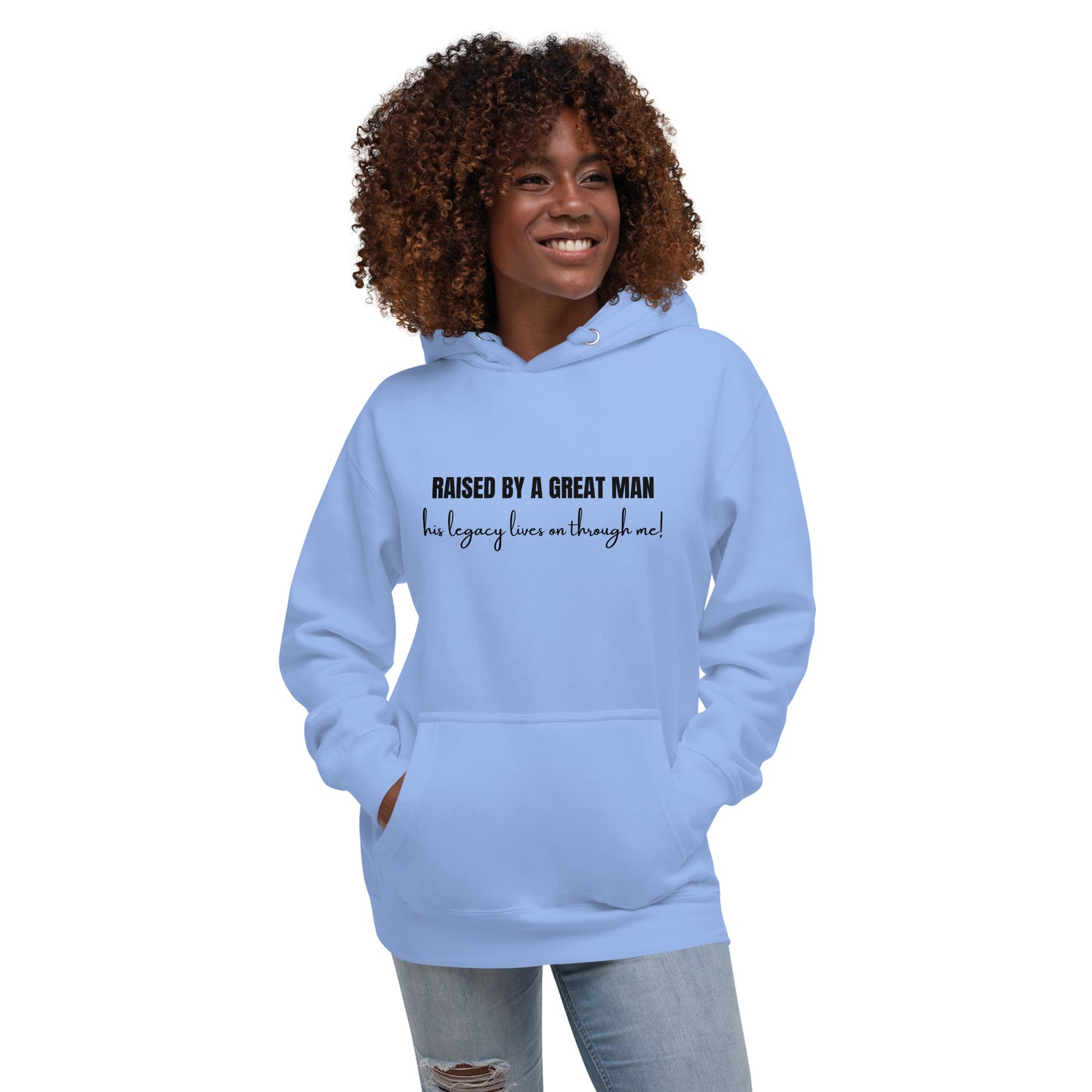 Raised by a Great Man – Honor His Legacy Inspirational Unisex Hoodie