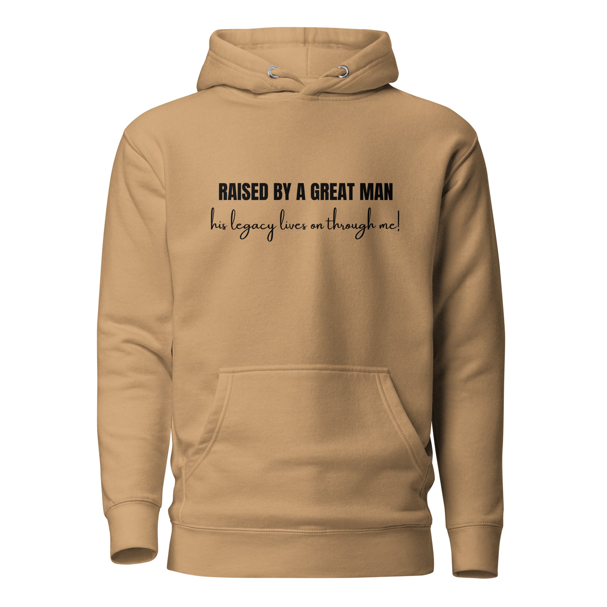 Raised by a Great Man – Honor His Legacy Inspirational Unisex Hoodie