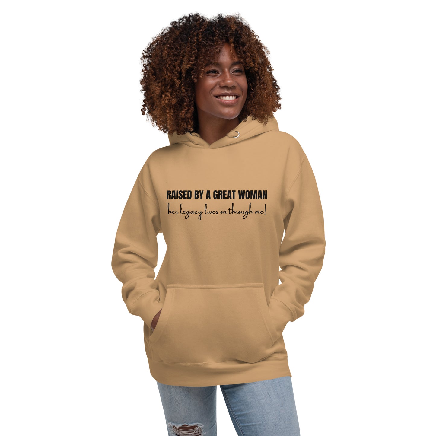 Raised by a Great Woman – Her Legacy Lives on Through Me Inspirational Unisex Hoodie