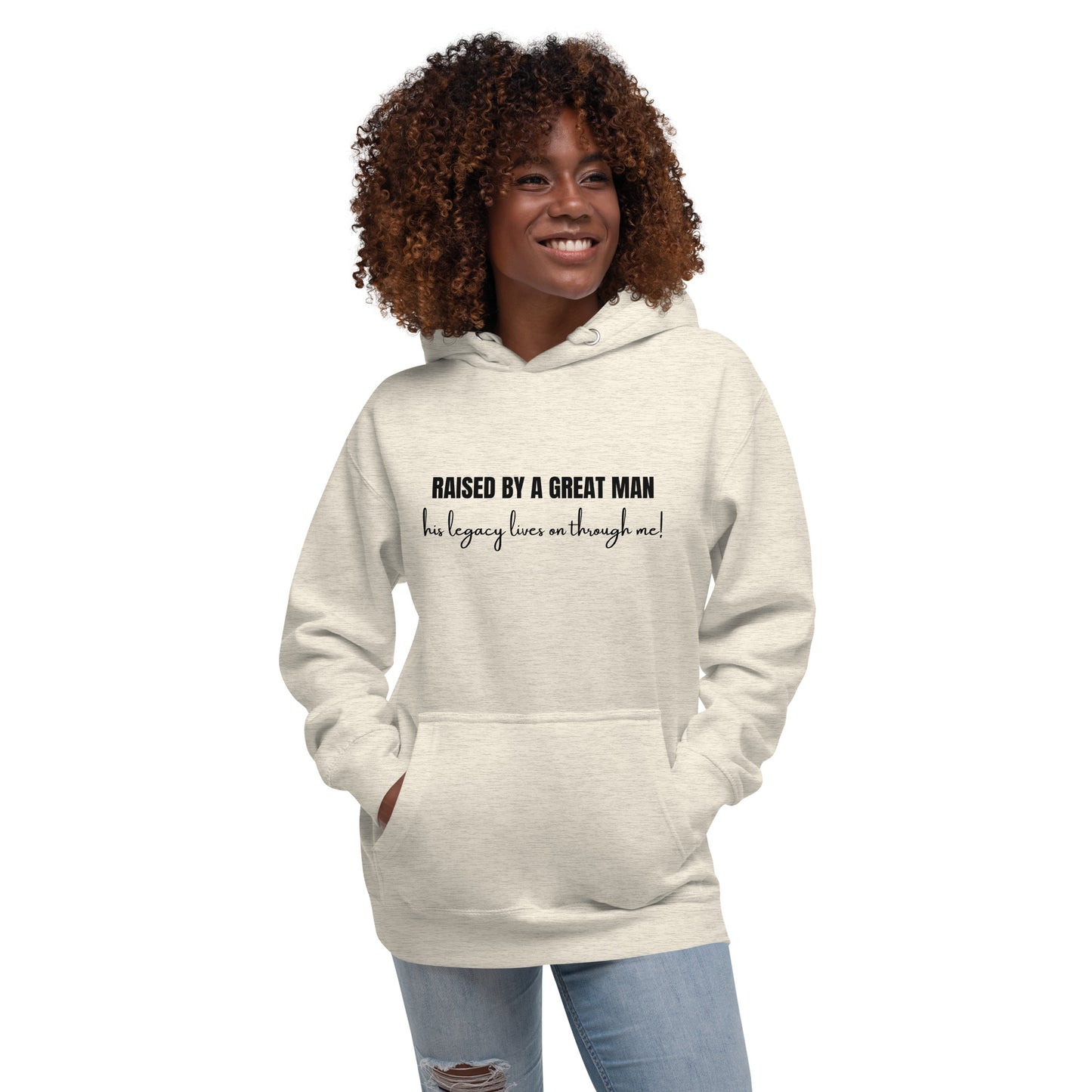 Raised by a Great Man – Honor His Legacy Inspirational Unisex Hoodie