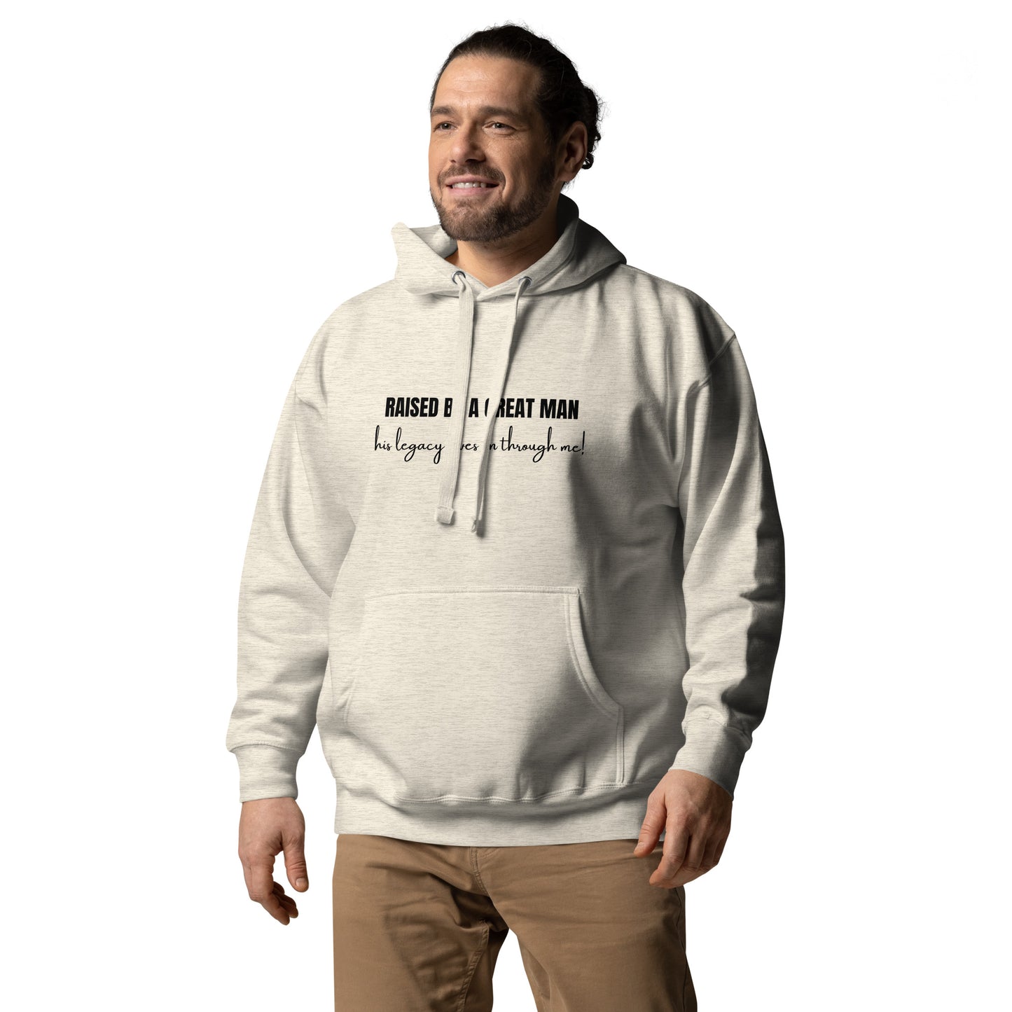 Raised by a Great Man – Honor His Legacy Inspirational Unisex Hoodie
