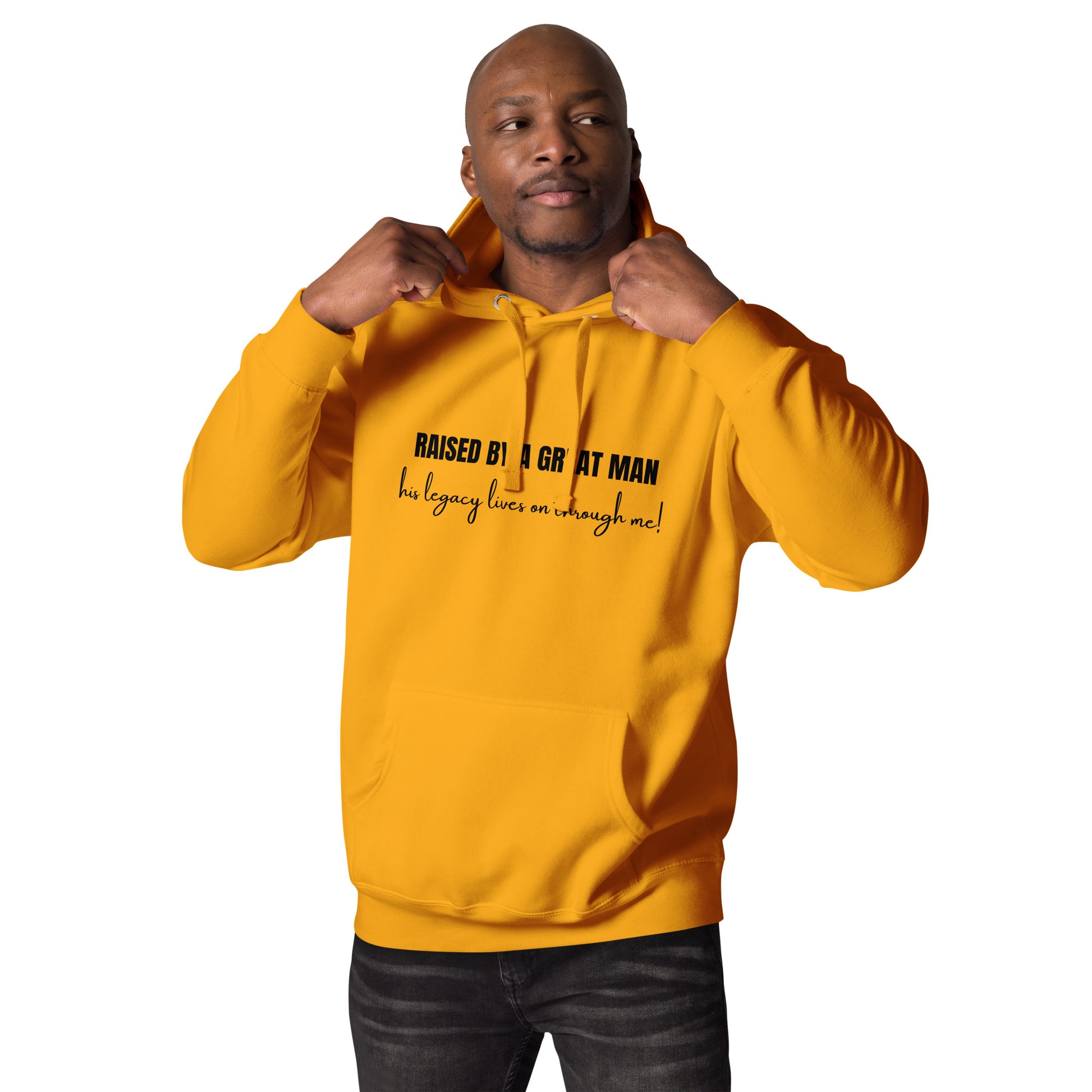 Raised by a Great Man – Honor His Legacy Inspirational Unisex Hoodie