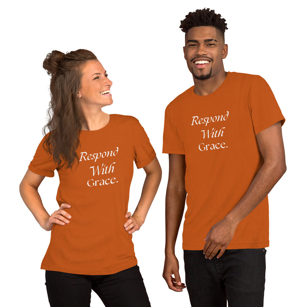 Respond With Grace Inspirational T Shirt Unisex