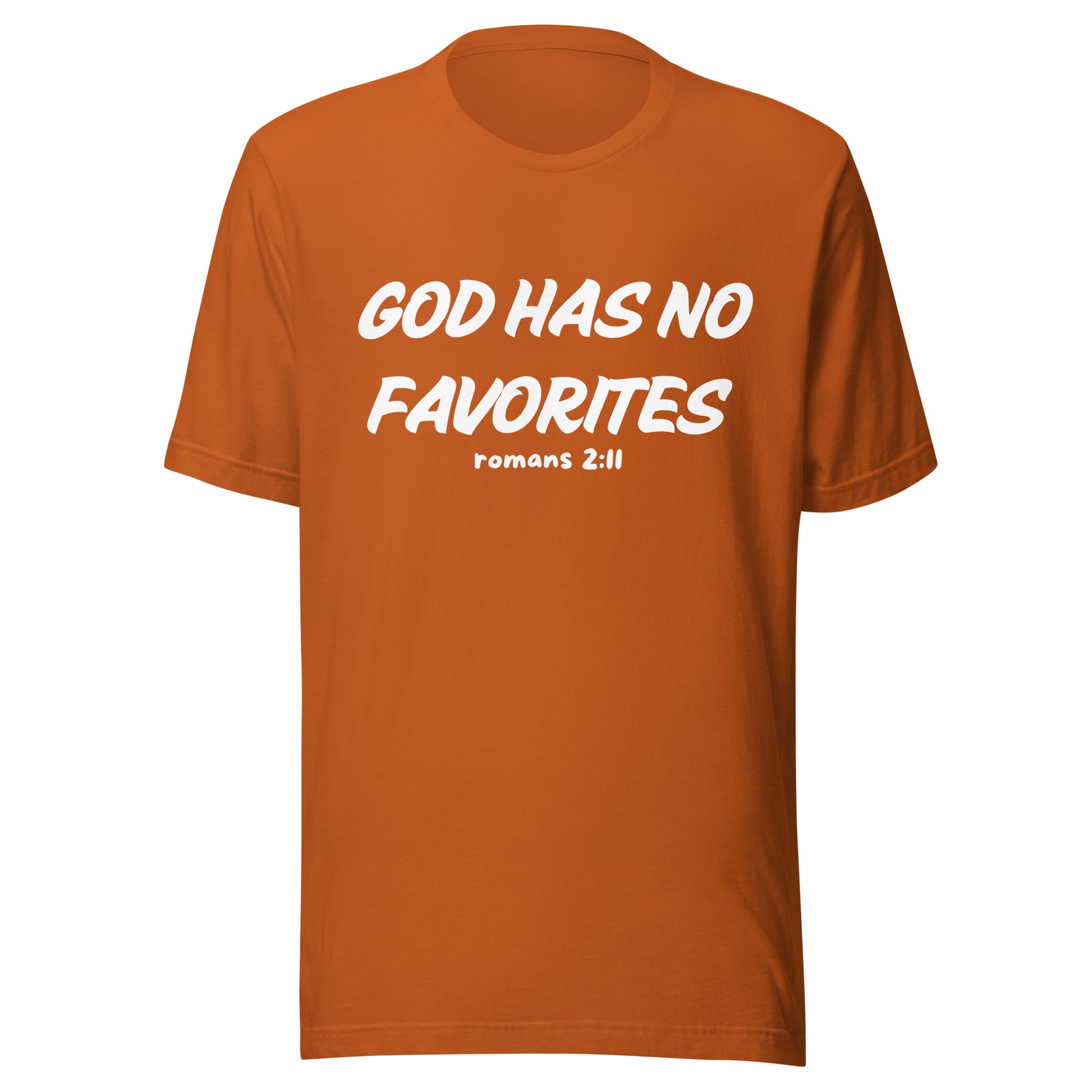 God Has No Favorites Christian Inspirational Unisex T-Shirt