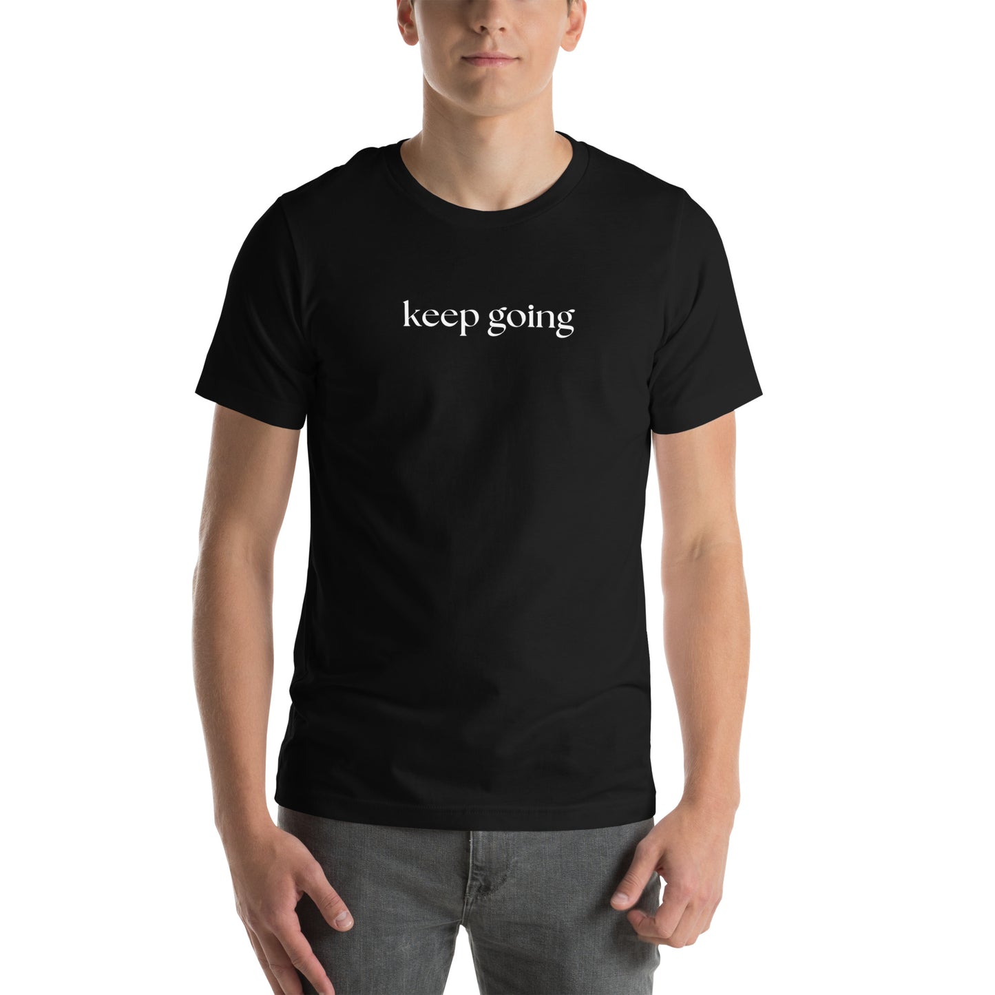 Keep Going Motivational T-Shirt Unisex  Bella Canvas 3001