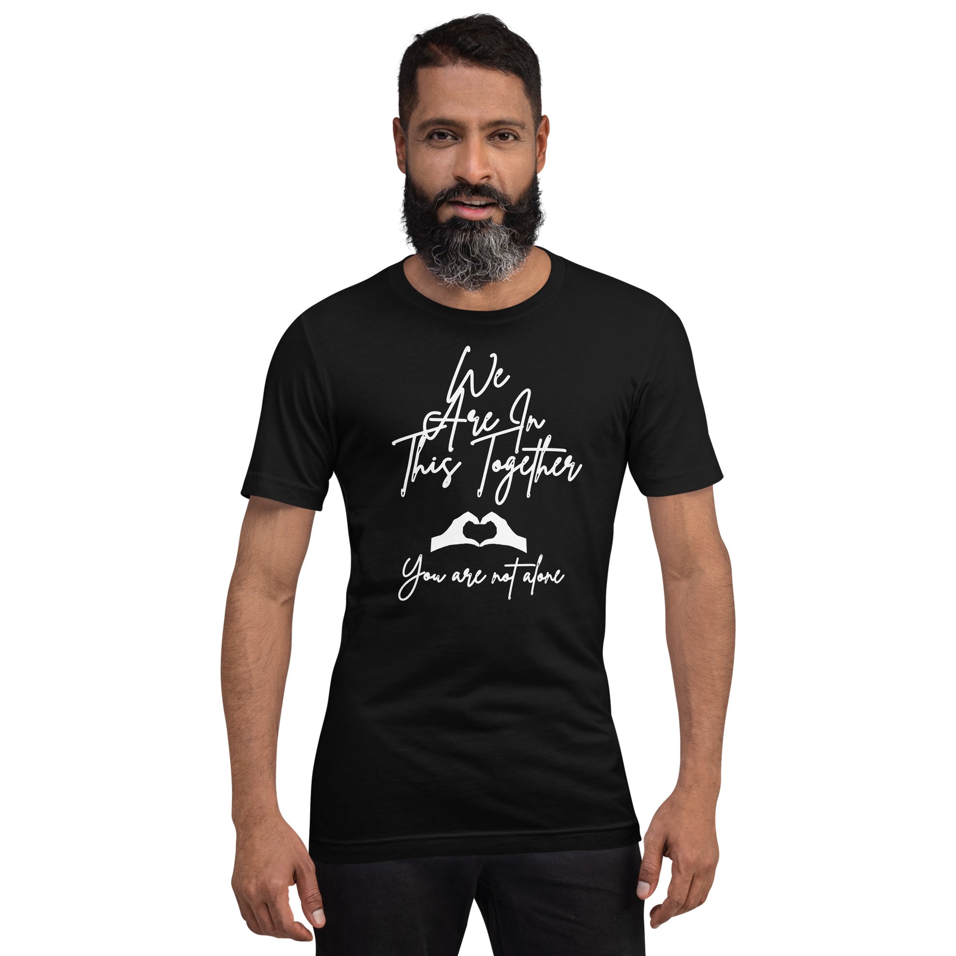 We Are In This Together Inspirational T Shirt Unisex