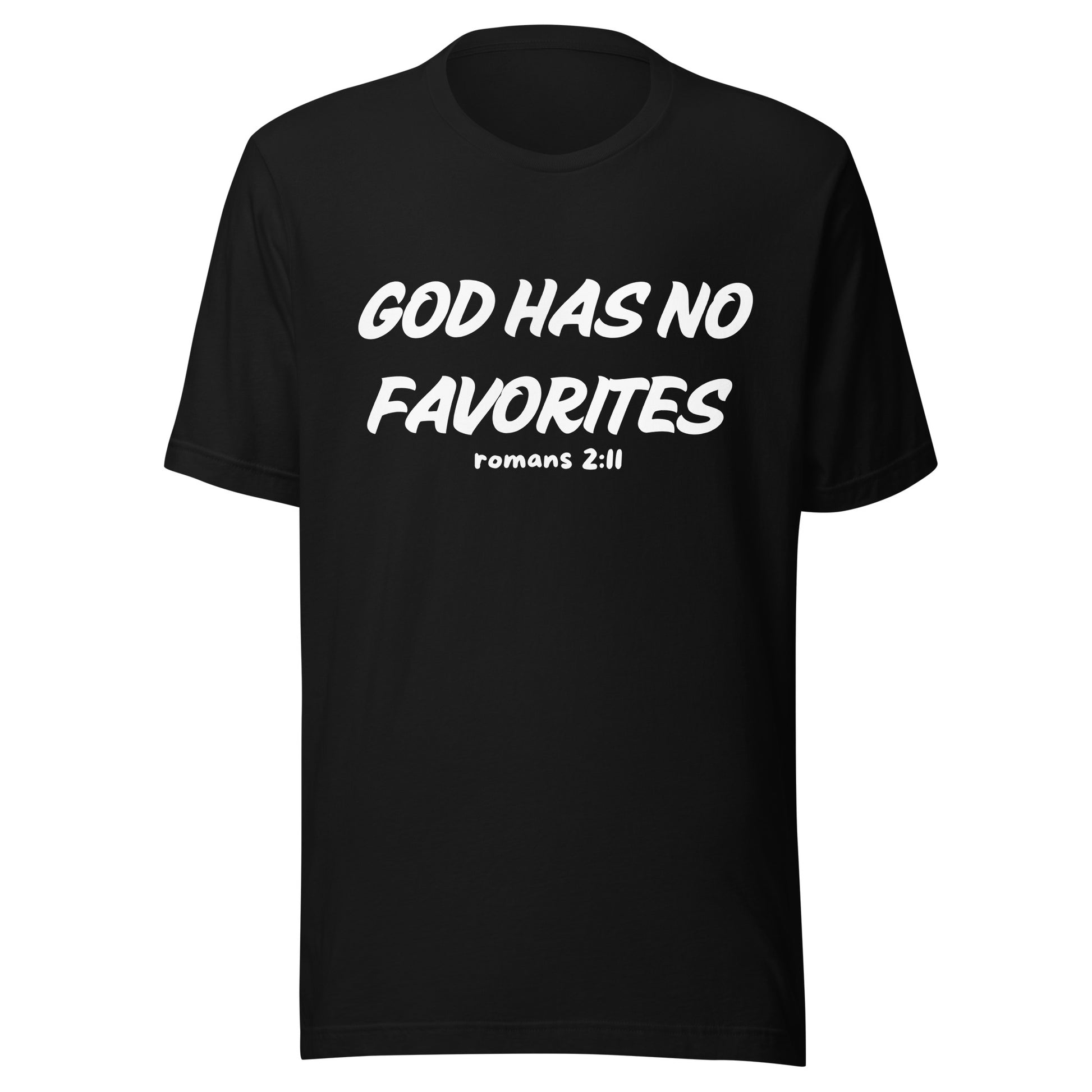 God Has No Favorites Christian Inspirational Unisex T-Shirt