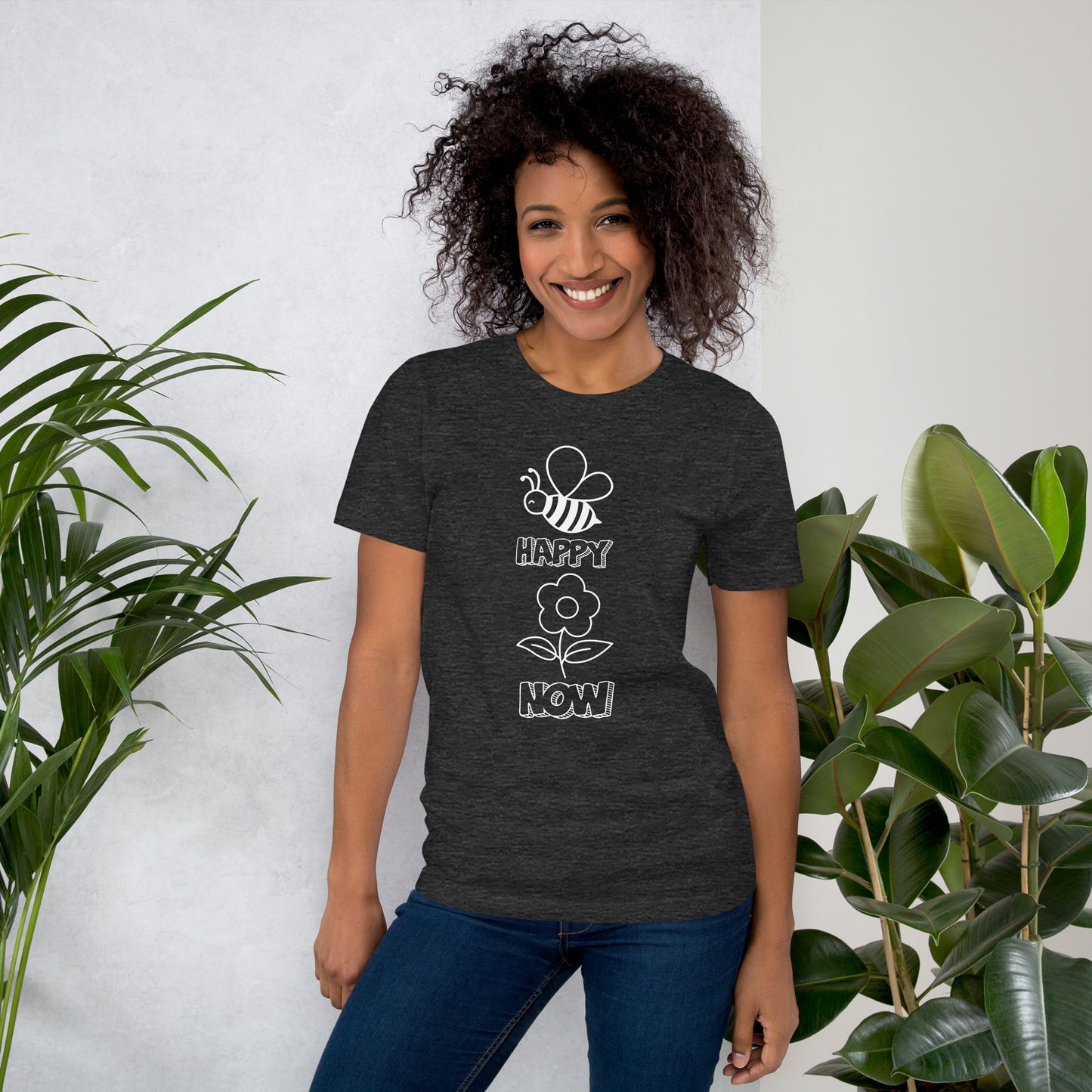 Be Happy Now Inspirational T Shirt Unisex