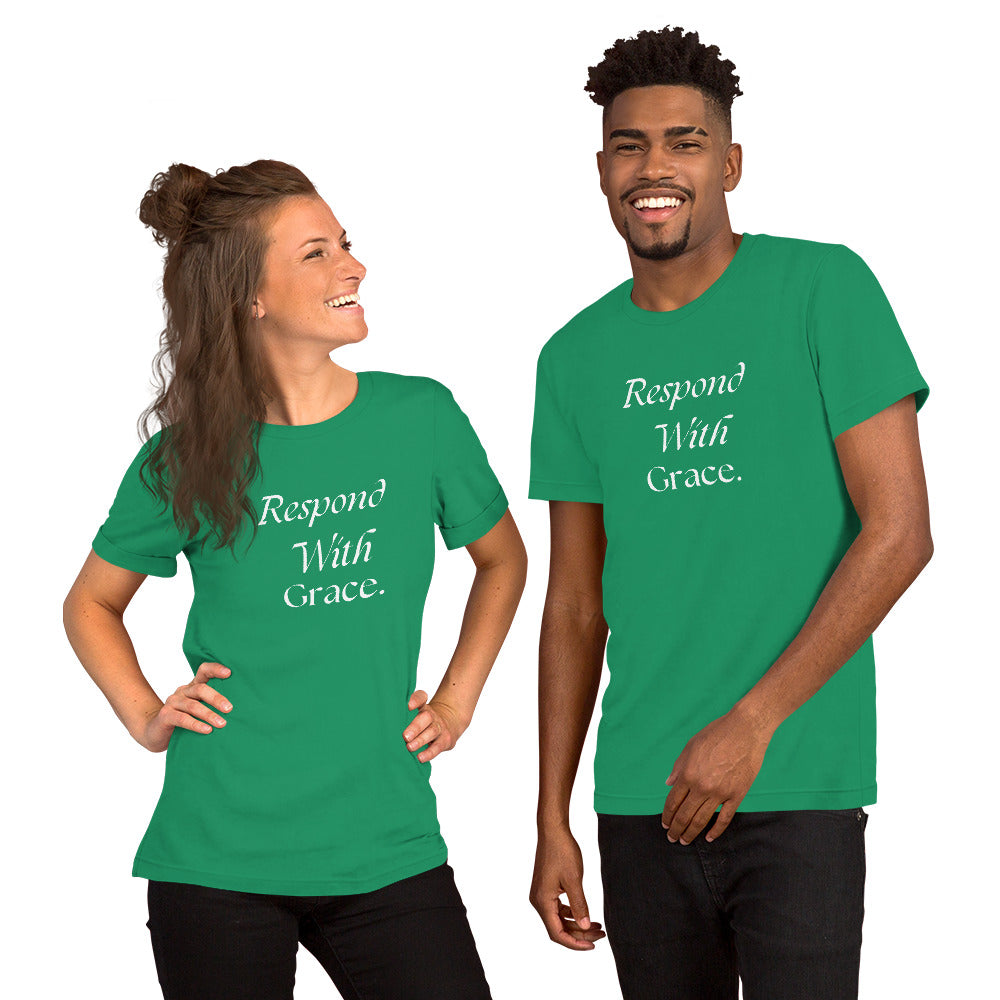 Respond With Grace Inspirational T Shirt Unisex