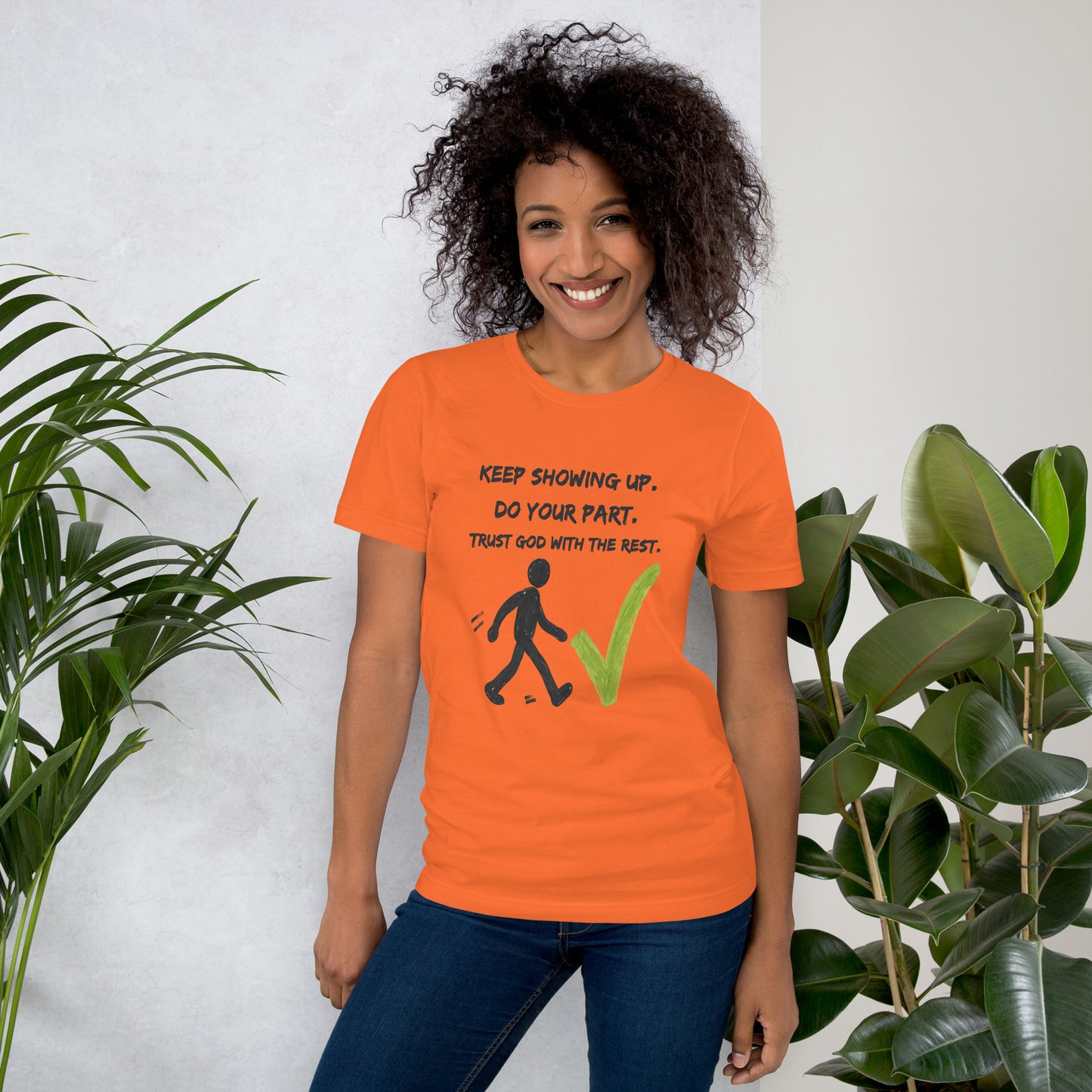 Keep Showing Up Christian Inspirational Unisex T-Shirt