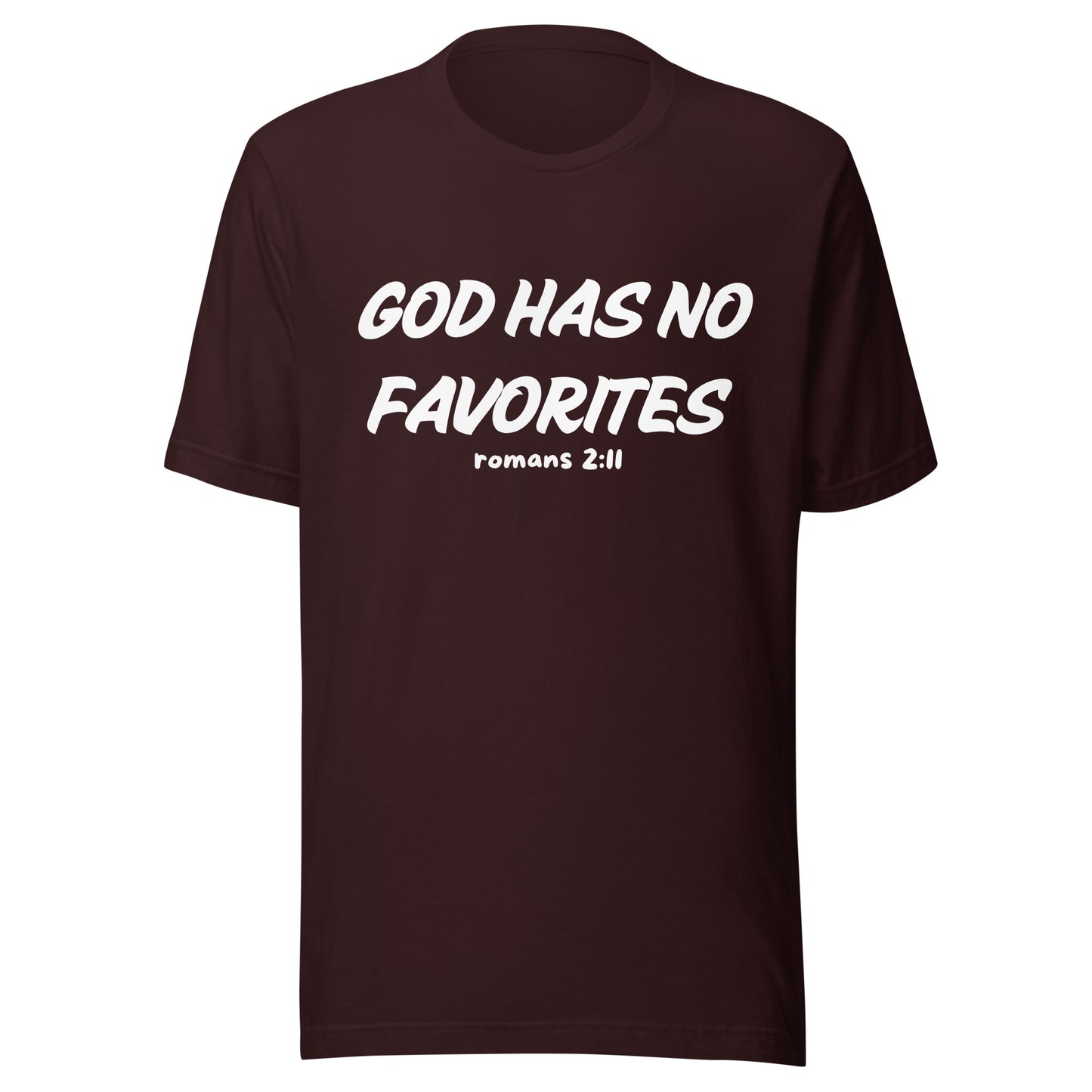 God Has No Favorites Christian Inspirational Unisex T-Shirt