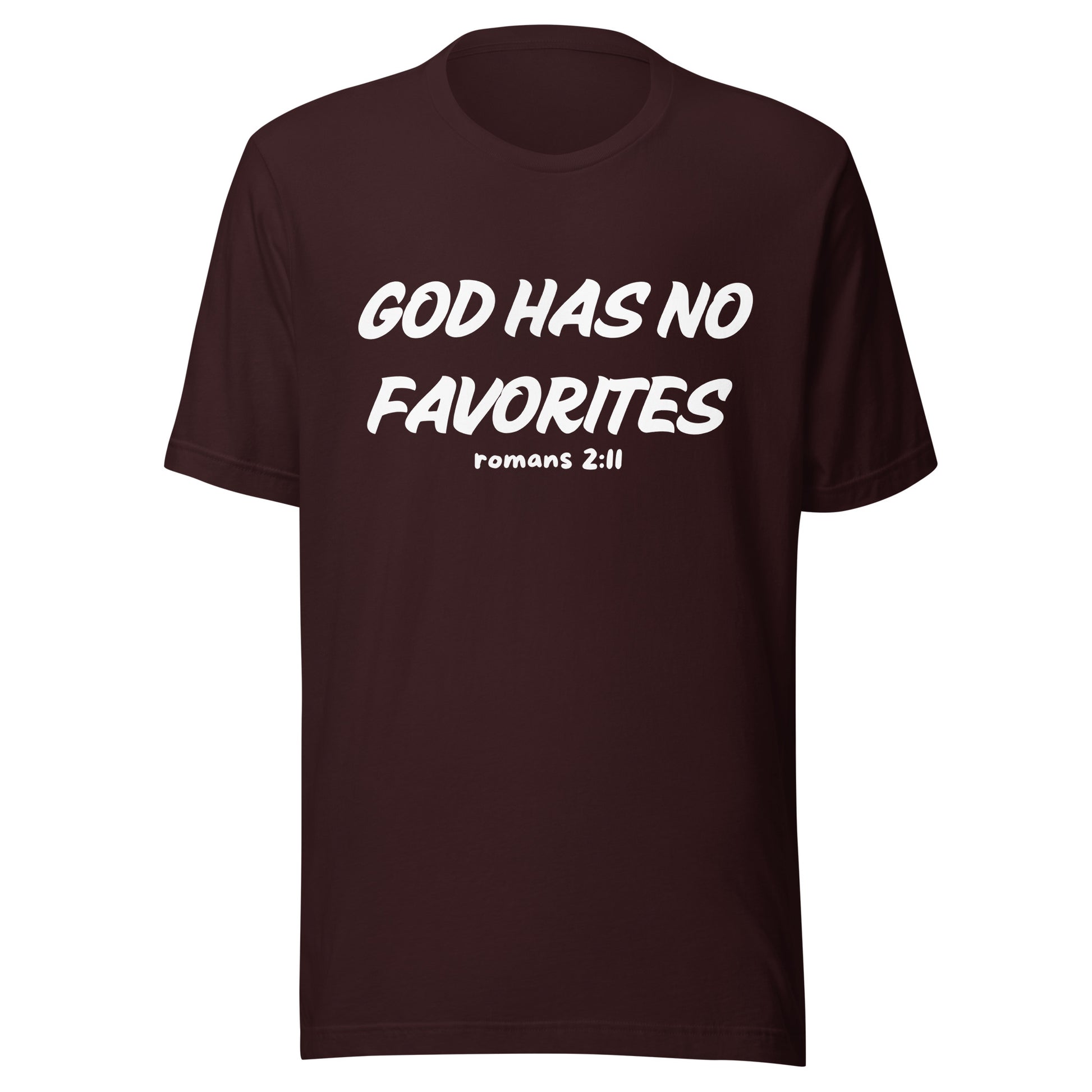 God Has No Favorites Christian Inspirational Unisex T-Shirt