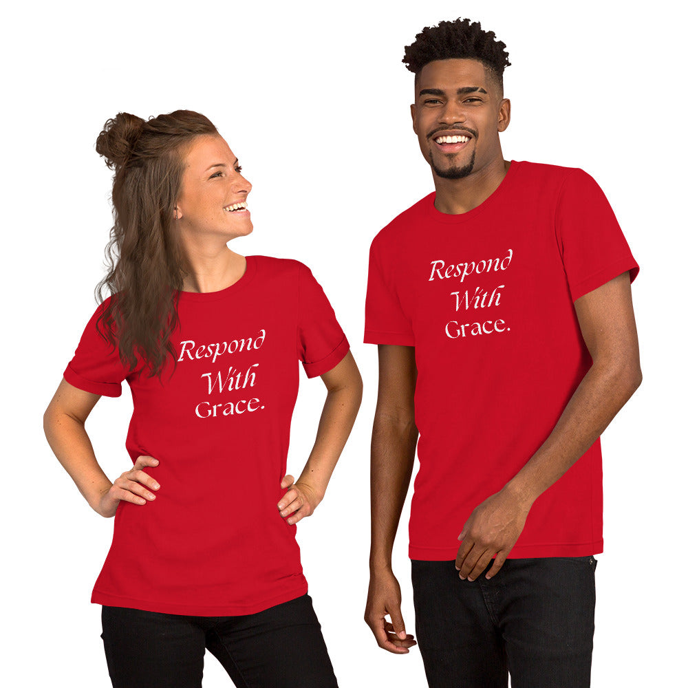 Respond With Grace Inspirational T Shirt Unisex