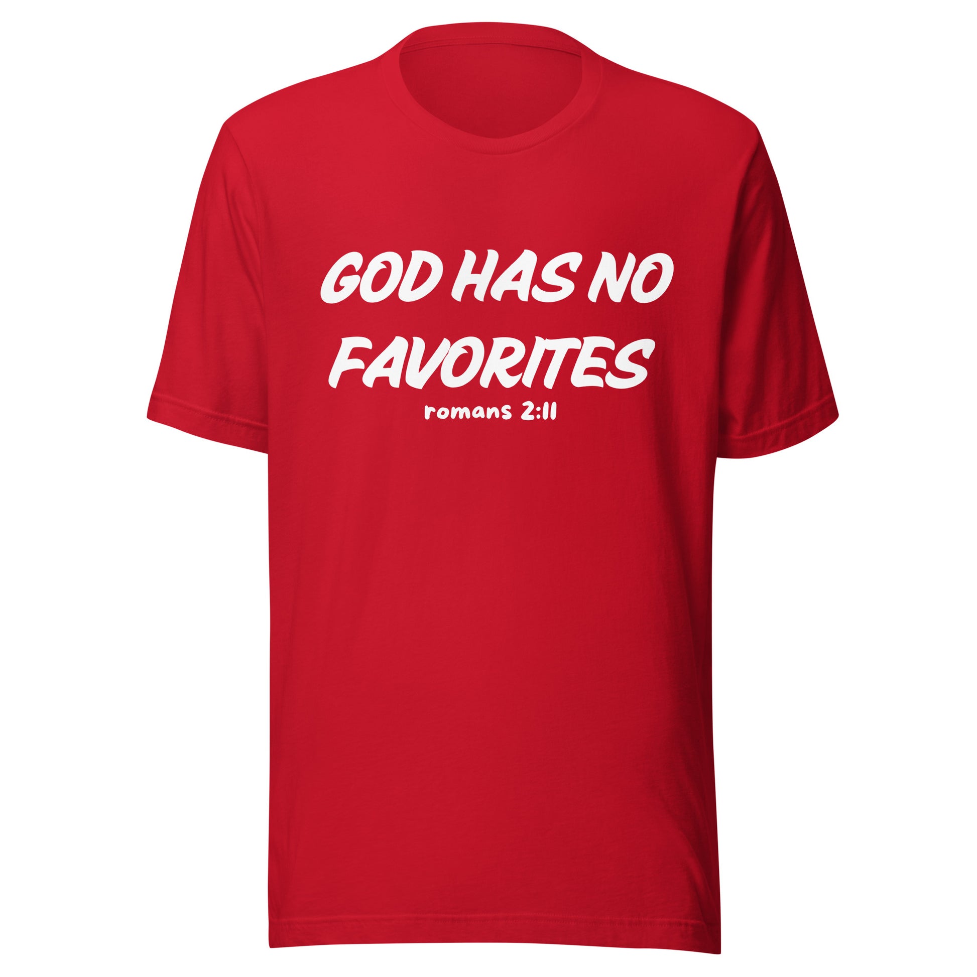 God Has No Favorites Christian Inspirational Unisex T-Shirt