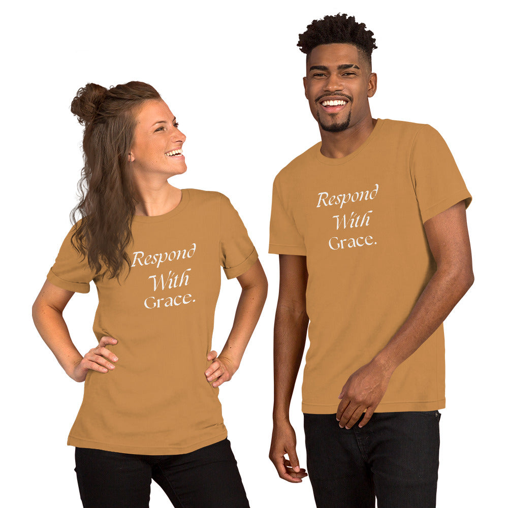 Respond With Grace Inspirational T Shirt Unisex