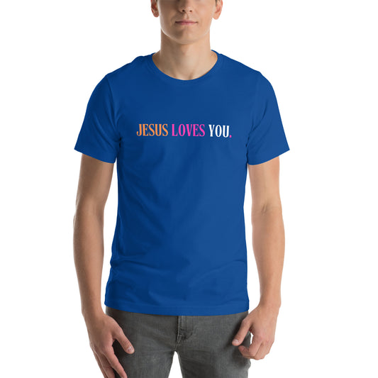 Jesus Loves You Christian Inspirational T-Shirt  Unisex Bella Canvas 3001