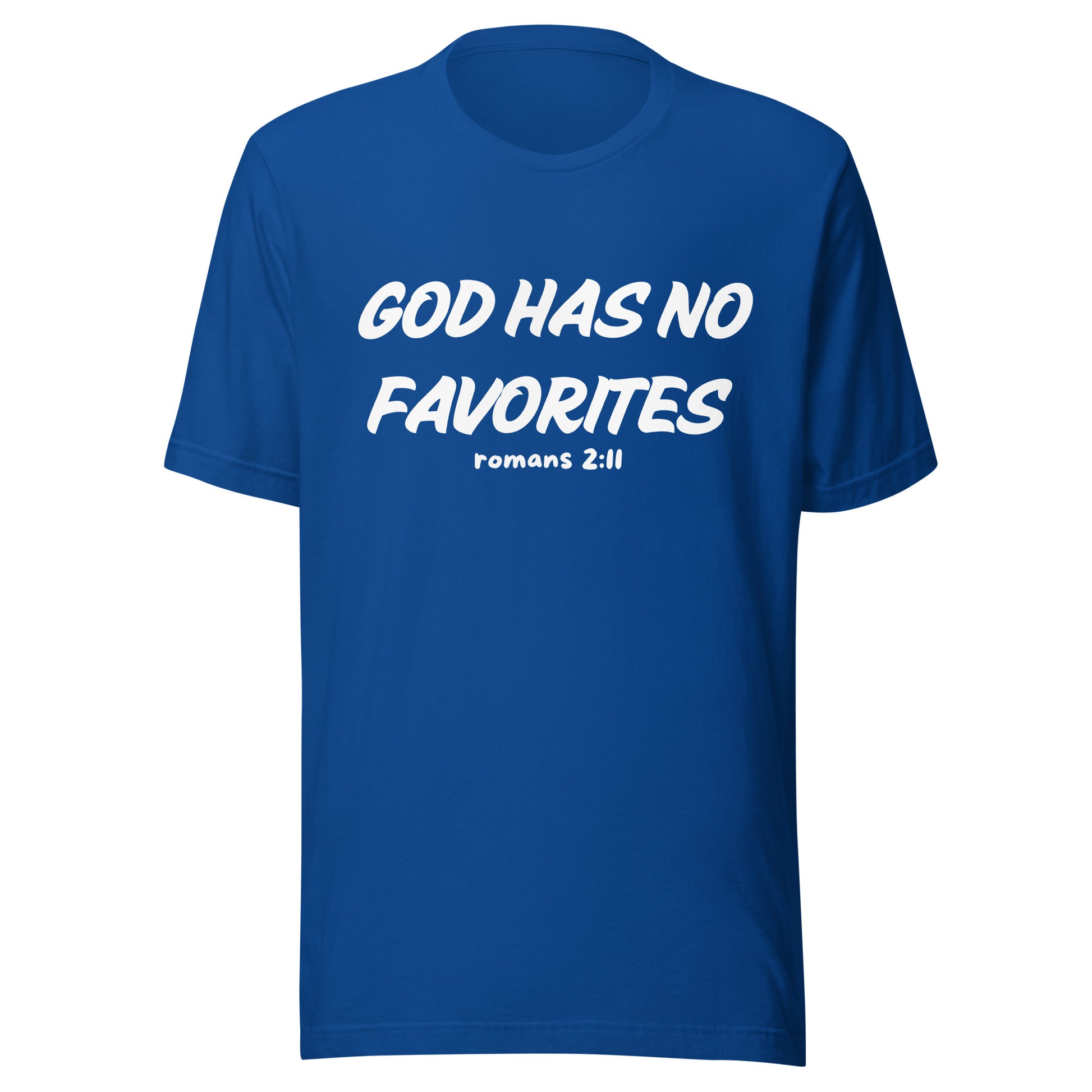 God Has No Favorites Christian Inspirational Unisex T-Shirt