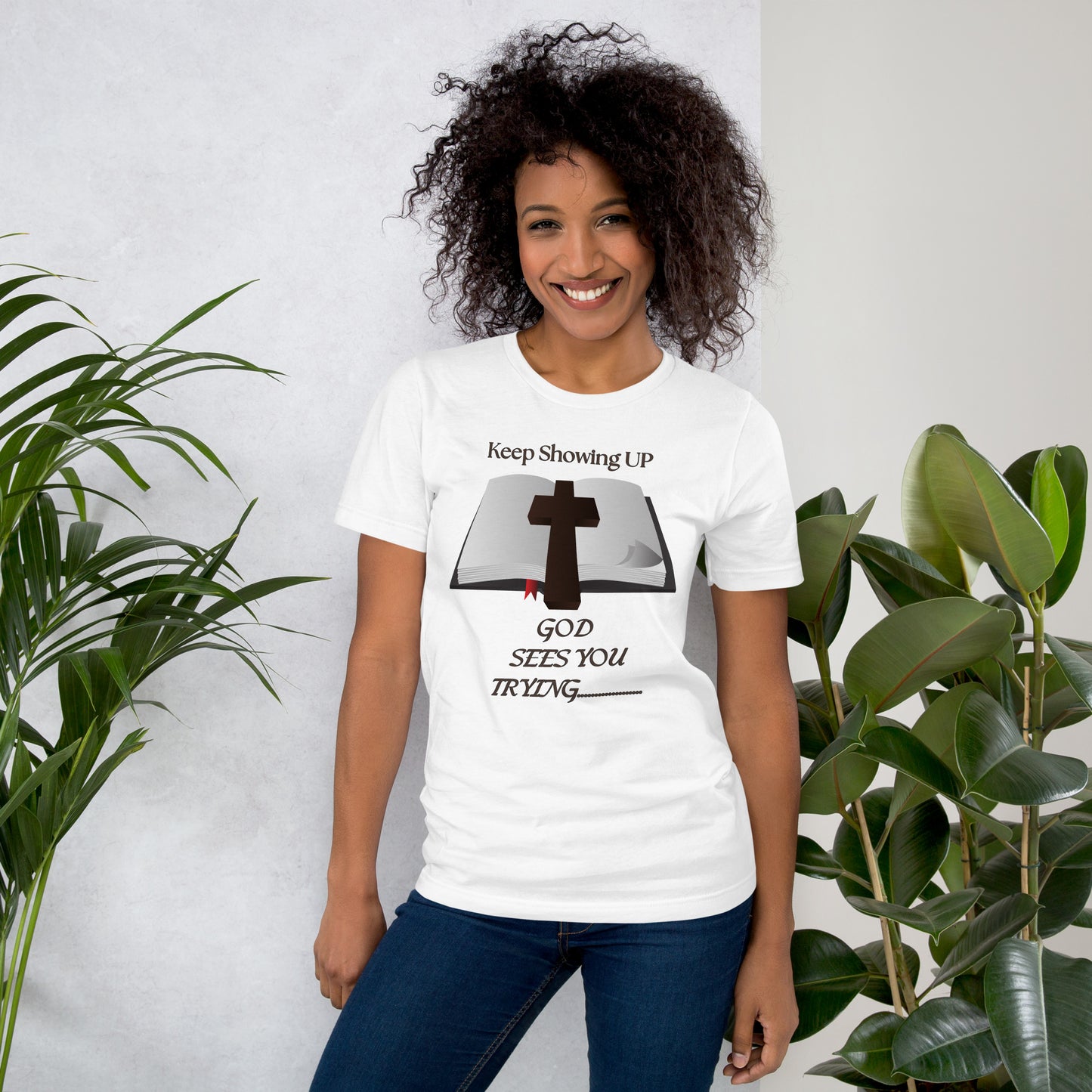 Keep Showing Up God Sees You Trying Christian Inspirational T shirt